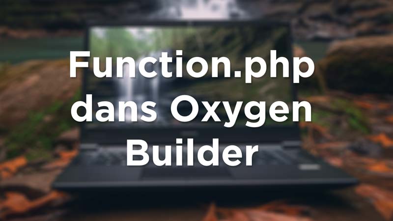Function.php dans Oxygen Builder